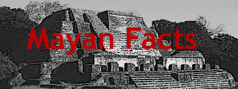 Mayan Facts